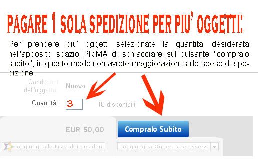 Acquistare piu' oggetti e pagare una sola spedizioneagare una
sola spedizione