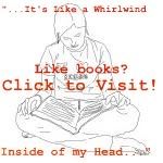 ”…It’s Like a Whirlwind Inside of my Head…”