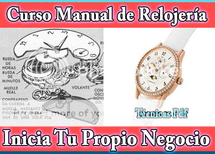 Curso Manual práctico de relojería técnica profesional Para relojeros